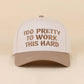 Too Pretty To Work This Hard Two Tone Snapback Hat