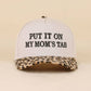 Put It On My Mom's Tab Two Tone Snapback Hat